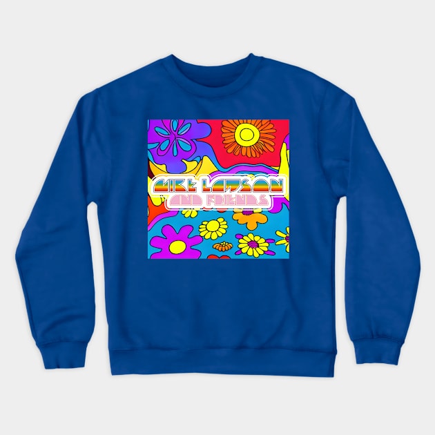 Psychedelic Flower - Mike Lawson and Friends Crewneck Sweatshirt by Mike Lawson and Friends